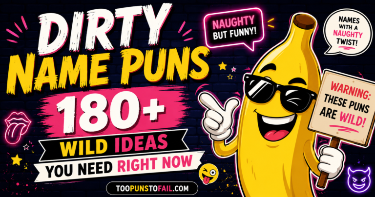 Dirty Name Puns: 180+ Wild Ideas You Need Right Now