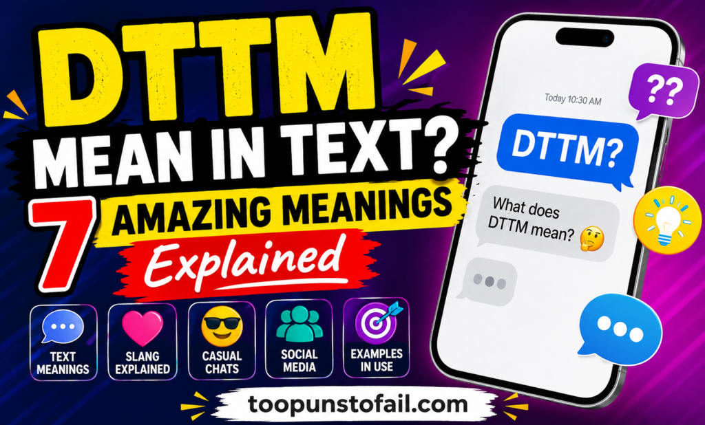 DTTM Mean in Text? 7 Amazing Meanings Explained